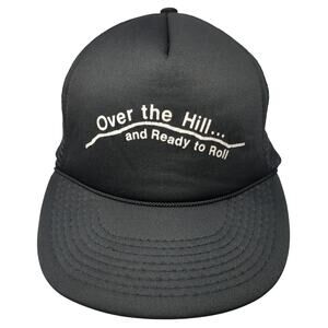 Over The Hill And Ready To Roll Trucker Hat Black One Size Adjustable Rope